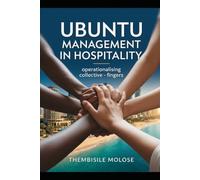 UBUNTU MANAGEMENT IN HOSPITALITY: Operationalising Collective Fingers (Volume 2) (THE ARMOUR OF THE APRON)