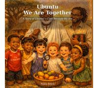 Ubuntu We Are Together: A Story of Ubuntu (African Heritage Tales)