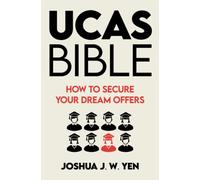 UCAS BIBLE: How to Secure Your Dream Offers (The College Application Series)