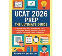 UCAT 2026 Prep: The Ultimate Guide: Complete Study Book with Practice Tests, Strategies & Medical Interview Tips for UK Medical and Dental School Admissions