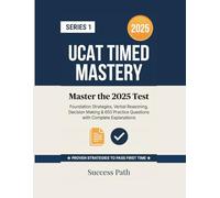 UCAT Timed Mastery: Series 1: Master the 2025 Test - Foundation Strategies, Verbal Reasoning, Decision Making & 650 Practice Questions with Complete ... (UCAT Timed Mastery: 1300 Practice Questions)