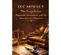 UCC Article 3 - The Foundation: Negotiable Instruments and the Structure of Obligation (The Hidden Law of Commerce)