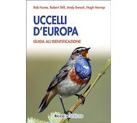 Uccelli d'Europa. Guida all'identificazione. Ediz. a colori (Scienze naturali. Manuali)