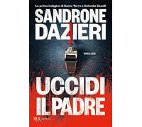 Uccidi il padre (BUR Narrativa)