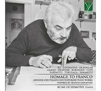 Uchimoto Kumi - Homage to Franco Japanese & Italian Contemporary Piano Works Inspired By Franco