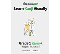uchisen: Learn Kanji Visually - Grade 1 Kanji + Hiragana & Katakana (Black & White Version)