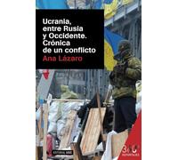Ucrania, entre Rusia y Occidente. Crónica de un conflicto: 3 (Reportajes 360º)