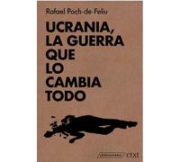 Ucrania, la guerra que lo cambia todo | Rafael Poch-de-feliu
