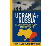 Ucrania y Rusia: La Guerra que Pudo Haberse Evitado