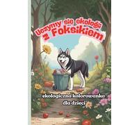 Uczymy się ekologii z Foksikiem - ekologiczna kolorowanka dla dzieci: ekologicznych wskazówek dla dzieci | Koloruj, ucz się i chroń planetę | Nauka ekologii dla dzieci przez kolorowanie