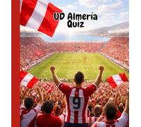 UD Almería Quiz: 200+ Questions and Answers About the History, Players, Matches, and Rise of the Rojiblancos