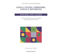 UDA per la scuola primaria - Volume 2: Logica, natura, territorio, lingue e movimento: 15 UDA complete per Matematica, Scienze, Geografia, Inglese ed ... - Progettazione Didattica Operativa)
