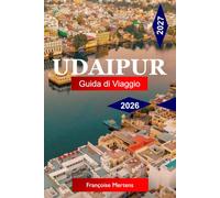 Udaipur Guida di viaggio 2026 - 2027: Esplora l'India con palazzi maestosi, vista sul lago, patrimonio reale, mercati colorati e cultura Rajasthani senza tempo