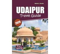 Udaipur Travel Guide 2026-2027: City Palace, Lake Pichola, and Rajasthan Havelis with Walking Tours and Day Trip Itineraries