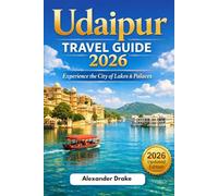 Udaipur Travel Guide 2026: Explore India’s City of Lakes - Palaces, Lake Pichola Boat Rides, Hidden Gems, Local Cuisine & Smart Itineraries for an Unforgettable Rajasthan Adventure