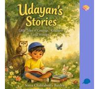 UDAYAN'S STORIES: Little Tales of Courage, Kindness and Wonder