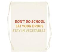 Udaytee No Vayas A La Escuela, Come Tus Drogas, Quédate En Los Vegetales Bolsa De Entrenamiento De Algodón Beige Saco De Gimnasio