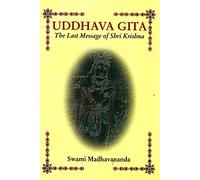 Uddhava Gita: The Last Message of Sri Krishna
