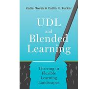 UDL and Blended Learning: Thriving in Flexible Learning Landscapes