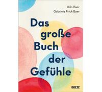 Udo Baer Gabriele Frick-Baer Das große Buch der Gefühle (Tapa dura)