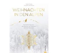 Udo Bernhart He Christmas Kochbuch: Weihnachten in den Alpen. Mit fe (Tapa dura)