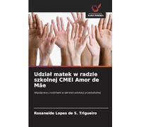 Udzia¿ matek w radzie szkolnej CMEI Amor de Mãe: Wspó¿praca z rodzinami w zakresie edukacji przedszkolnej