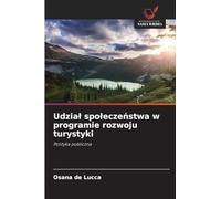 Udzia¿ spo¿ecze¿stwa w programie rozwoju turystyki: Polityka publiczna