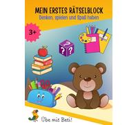 Übe mit Beti! Mein Erstes Rätselblock - Denken, Spielen und Spaß haben - Für Kinder ab 3 Jahren: Erste Rätsel und Denkspiele | Kindergarten ... Für Mädchen Und Jungen | Lieblingsrätsel