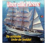 Über alle Meere-Die schönsten Lieder der Seefahrt - Freddy Quinn, Lale Andersen, Carl Bay, Bruce Low, Heino, Ralf Paulsen.. / Vinyl record [Vinyl-LP]