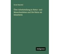 Über Arbeitsteilung in Natur- und Menschenleben und Die Natur als Künstlerin