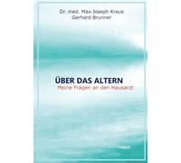 Über das Altern: Meine Fragen an den Hausarzt
