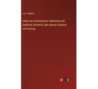 Ueber das französische, rheinische und badische Civilrecht, über dessen Studium und Vortrag