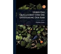 Ueber Das Quellgebiet Und Die Entstehung Der Isar