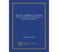 Über das Verhältnis von Herders "Erstem kritischen Wäldchen" zu Lessings "Laokoon." (Vol-1)