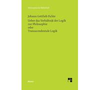 Ueber das Verhältniß der Logik zur Philosophie oder Transscendentale Logik: [Vorlesung vom Oktober bis Dezember 1812]