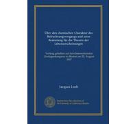 Über den chemischen Charakter des Befruchtungsvorgangs und seine Bedeutung für die Theorie der Lebenserscheinungen: Vortrag gehalten auf dem ... Zoologenkongress zu Boston am 22. August 1907