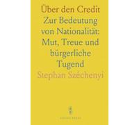Über den Credit: Zur Bedeutung von Nationalität: Mut, Treue und bürgerliche Tugend