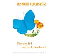 Über den Tod und das Leben danach: Jubiläumsausgabe