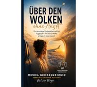 Über den Wolken ohne Angst: Eine ehemalige Flugbegleiterin erklärt Flugangst - und wie du wieder entspannt reisen kannst