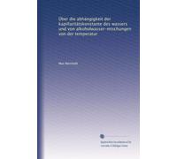 Über die abhängigkeit der kapillaritätskonstante des wassers und von alkoholwasser-mischungen von der temperatur