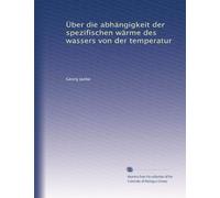 Über die abhängigkeit der spezifischen wärme des wassers von der temperatur