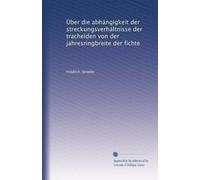 Über die abhängigkeit der streckungsverhältnisse der tracheïden von der jahresringbreite der fichte