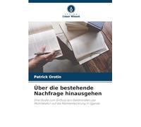 Über die bestehende Nachfrage hinausgehen: Eine Studie zum Einfluss von Geldtransfers per Mobiltelefon auf die Marktentwicklung in Uganda