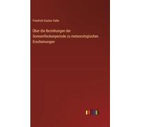 Über die Beziehungen der Sonnenfleckenperiode zu meteorologischen Erscheinungen
