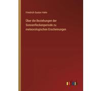 Über die Beziehungen der Sonnenfleckenperiode zu meteorologischen Erscheinungen