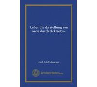 Ueber die darstellung von ozon durch elektrolyse (Vol-1)