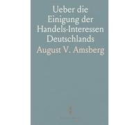Ueber die Einigung der Handels-Interessen Deutschlands