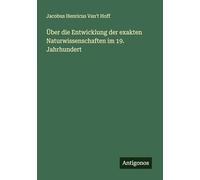 Über die Entwicklung der exakten Naturwissenschaften im 19. Jahrhundert