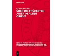 Über die frühesten Arier im alten Orient: 106 (Berichte Über Die Verhandlungen Der Sächsischen Akademie Der Wissenschaften Zu Leipzig / Philologisch-historische Klasse, 106,6)