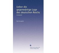 Ueber die gegenwärtige Lage des deutschen Reichs: Ein Bericht
